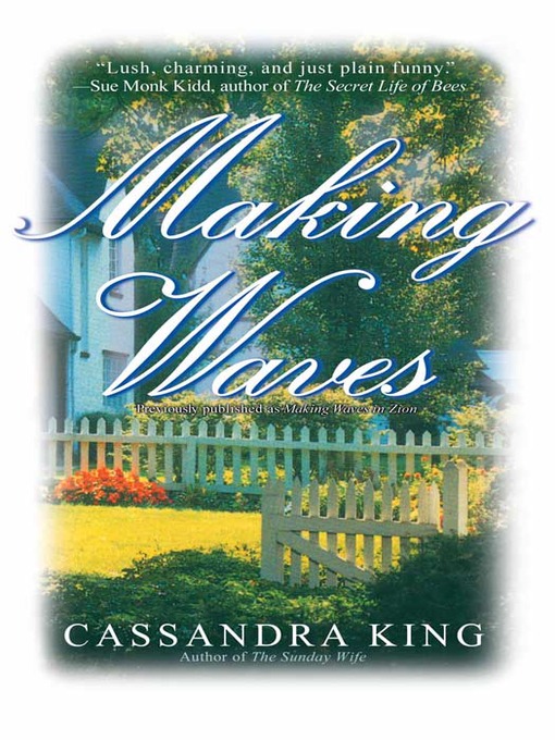 Title details for Making Waves by Cassandra King - Wait list